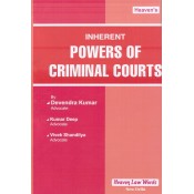 Heaven's Inherent Powers of Criminal Courts by Adv. Devendra Kumar, Adv. Kumar Deep & Adv. Vivek Shandilya